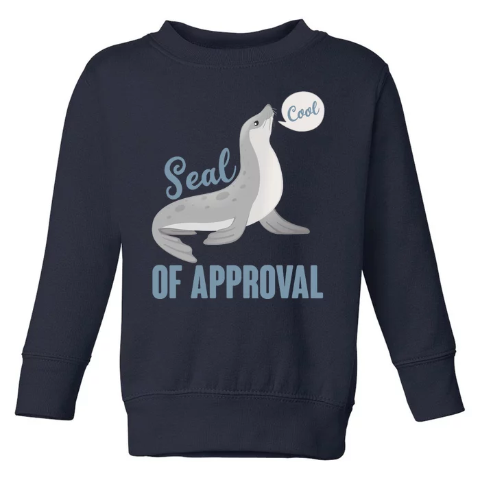 Funny Cute Seal Of Approval Toddler Sweatshirt