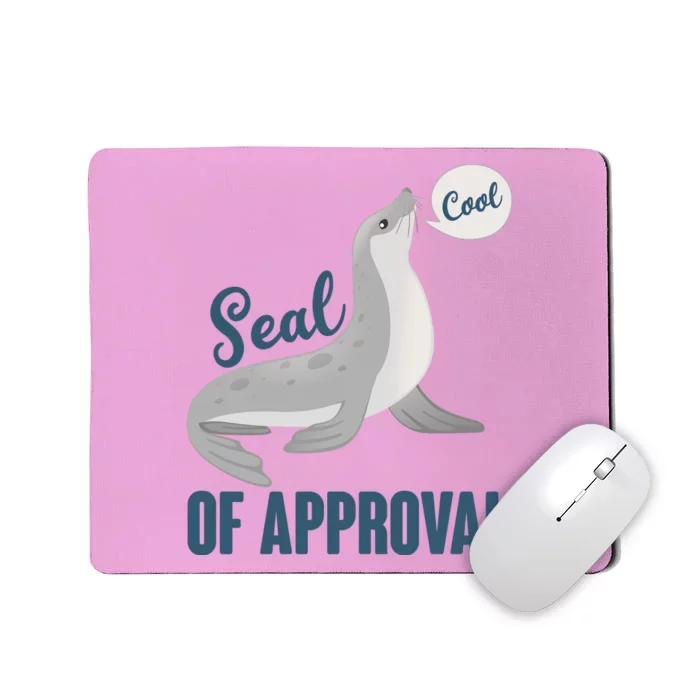 Funny Cute Seal Of Approval Mousepad