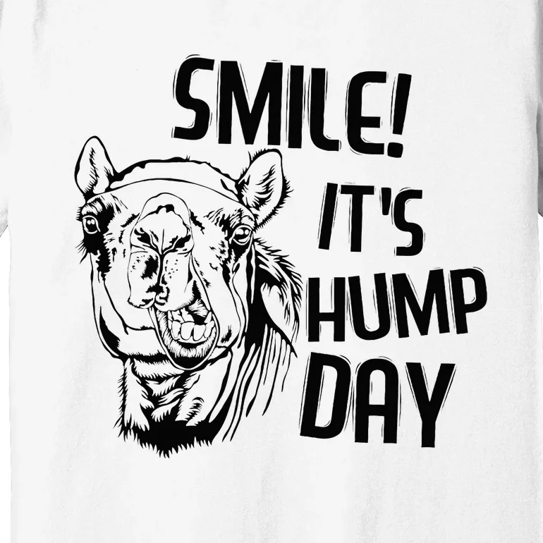 Funny Camel Smile! ItS Hump Day Funny Hump Day Premium T-Shirt