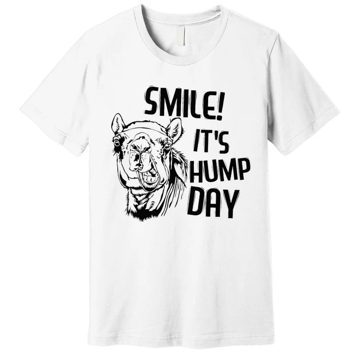 Funny Camel Smile! ItS Hump Day Funny Hump Day Premium T-Shirt