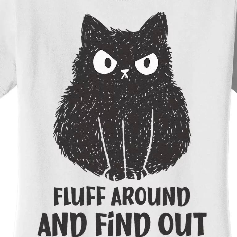 Funny Cat Shirt Fluff Around and Find Out Women's T-Shirt