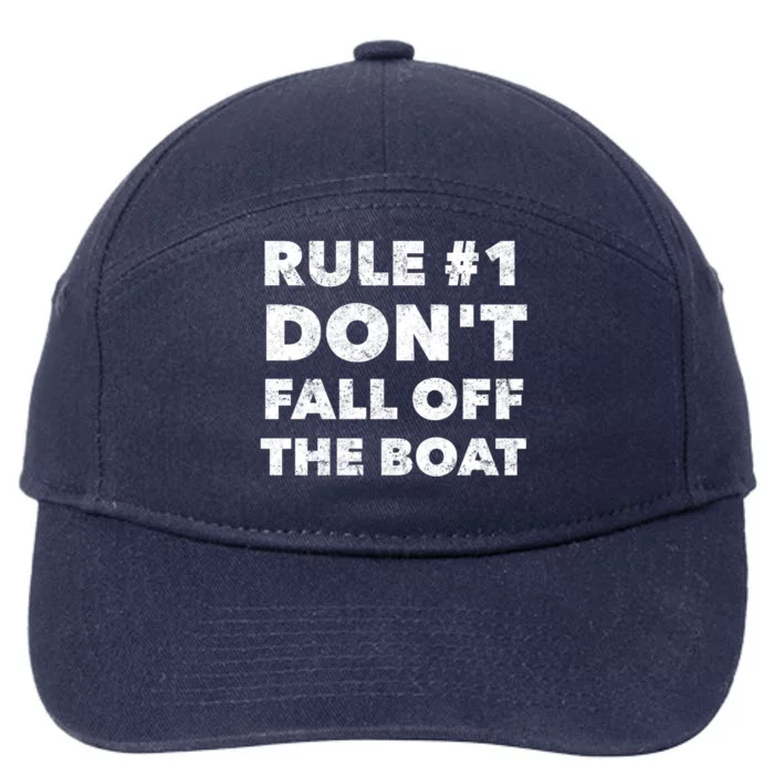 Funny Cruise Ship Yacht Sailing Dont Fall Off The Boat Gift 7-Panel Snapback Hat