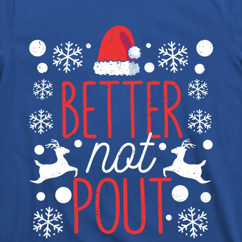 Funny Christmas Santa Claus Holiday Party Better Not Pout Cool Gift T-Shirt