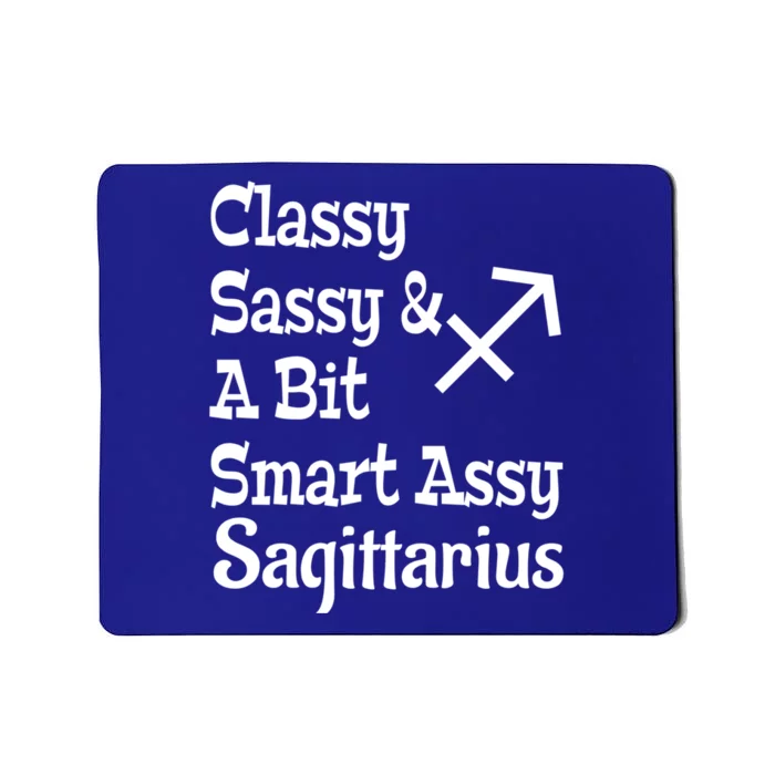 Funny Classy Sassy And A Bit Smart Assy Sagittarius Zodiac Funny Gift Mousepad