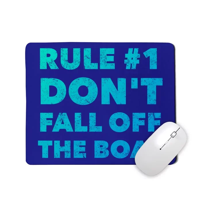 Funny Cruise Ship Yacht Sailing Dont Fall Off The Boat Gift Mousepad