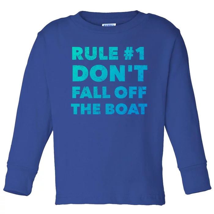 Funny Cruise Ship Yacht Sailing Dont Fall Off The Boat Gift Toddler Long Sleeve Shirt