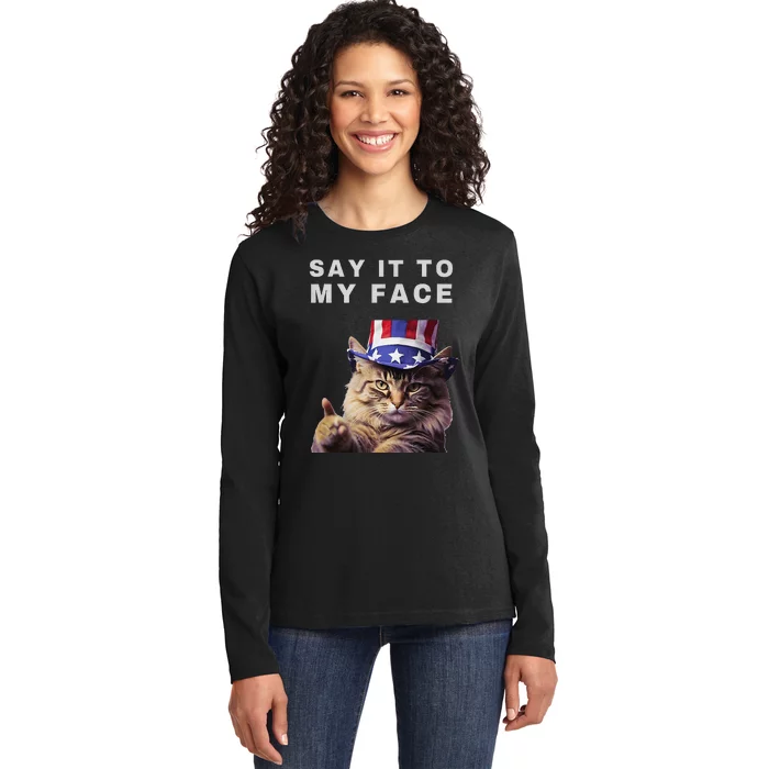 Funny Cat Say It To My Face Kamala Harris Ladies Long Sleeve Shirt