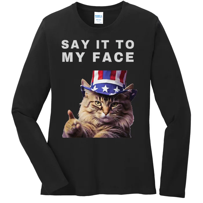 Funny Cat Say It To My Face Kamala Harris Ladies Long Sleeve Shirt