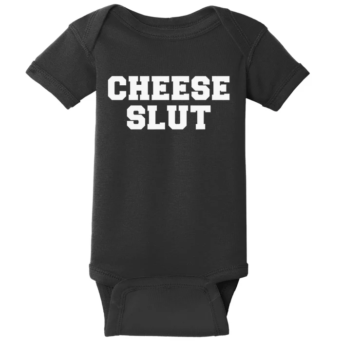 Funny Cheese Slut Adult Humor Sarcasm Baby Bodysuit