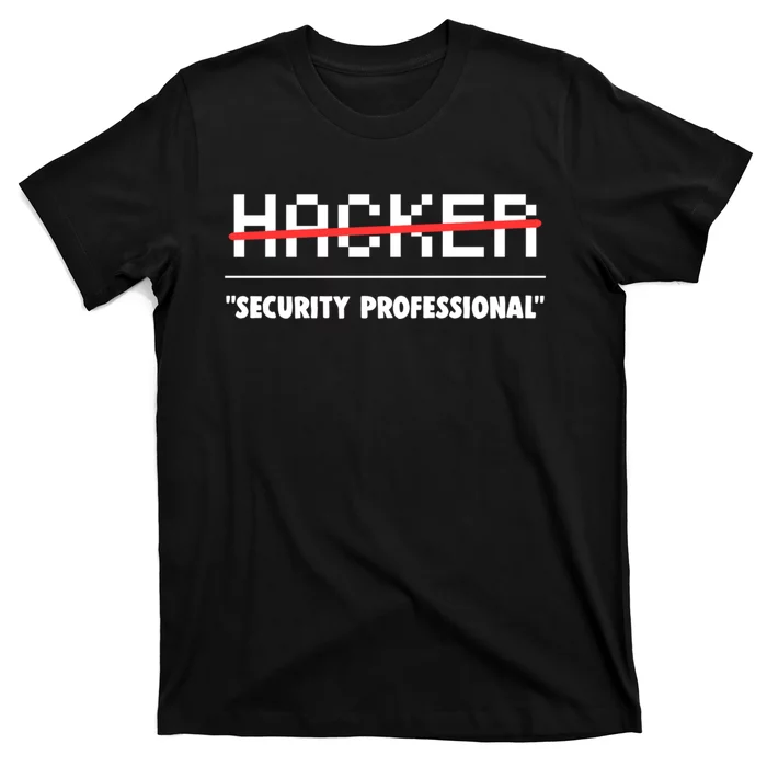 Funny Cyber Security Computer Hacker Gift T-Shirt