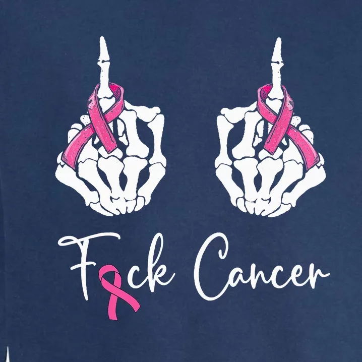 Fuck Cancer Skeleton Middle Finger Breast Cancer Awareness Garment-Dyed Sweatshirt