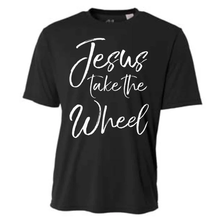 Funny Christian Saying Quote For Jesus Take The Wheel Cooling Performance Crew T-Shirt