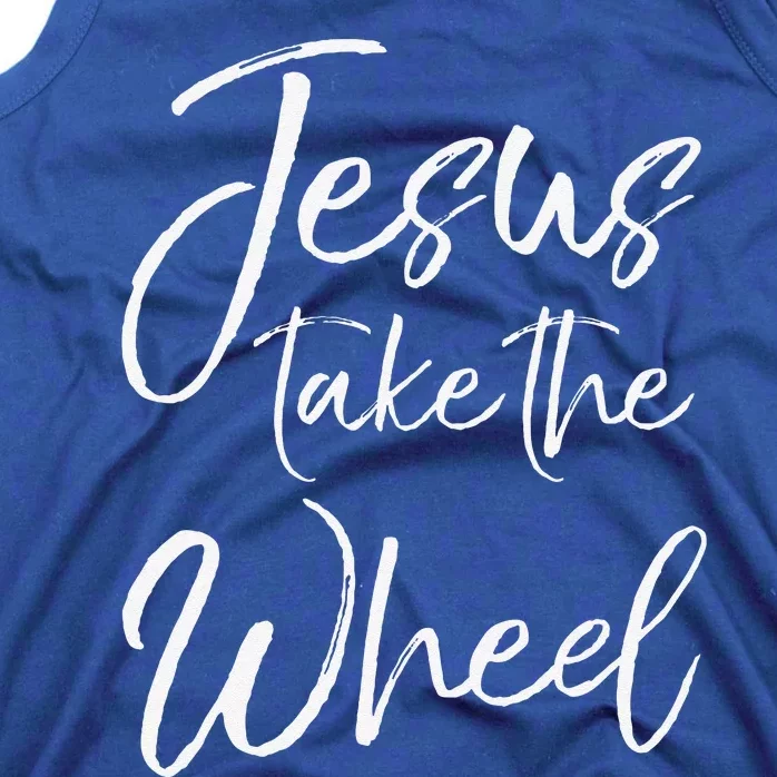 Funny Christian Saying Quote For Jesus Take The Wheel Tank Top