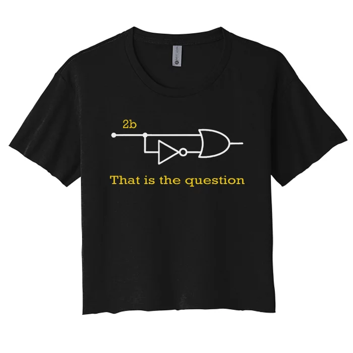 Funny Computer Science To Be Or Not 2b Women's Crop Top Tee