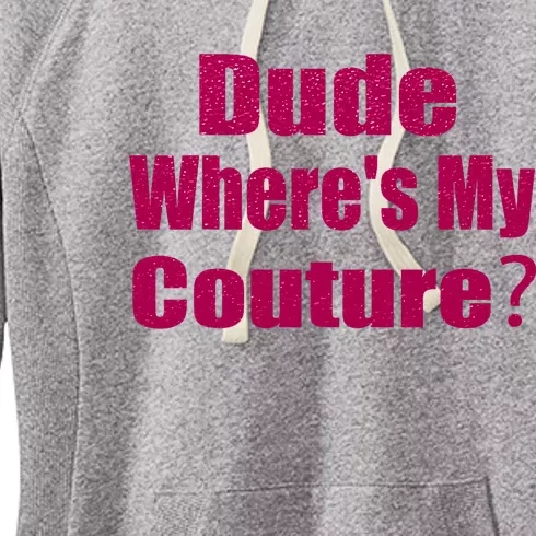 Funny Couture Sarcastic Quote Dude Wheres My Couture Pink Women's Fleece Hoodie