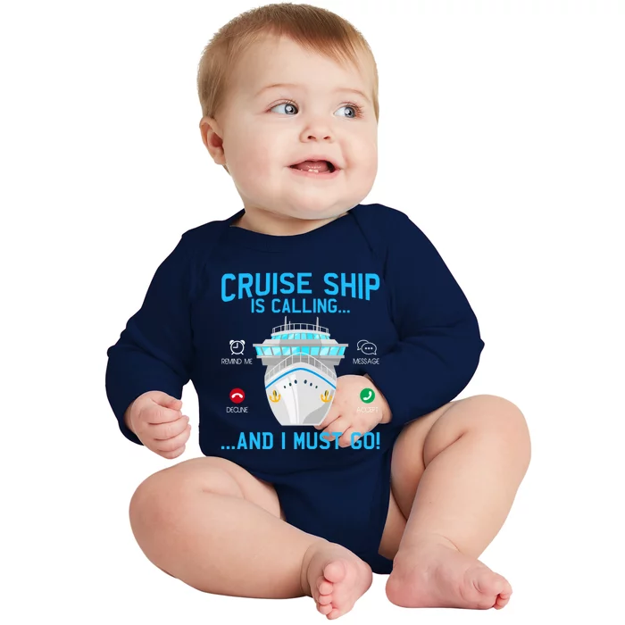 Funny Cruise Ship Is Calling And I Must Go Cruising Lovers Cool Gift Baby Long Sleeve Bodysuit