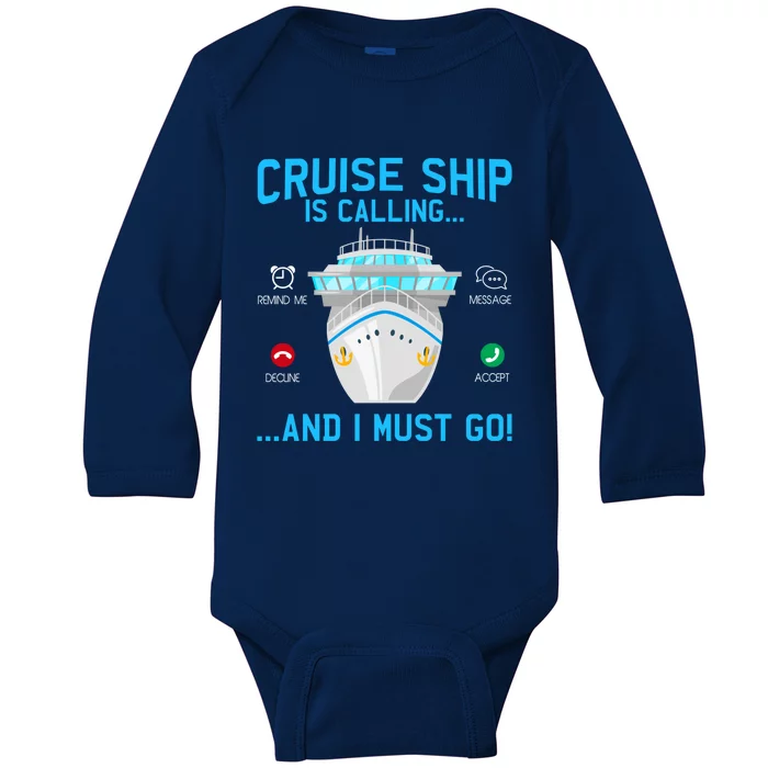 Funny Cruise Ship Is Calling And I Must Go Cruising Lovers Cool Gift Baby Long Sleeve Bodysuit