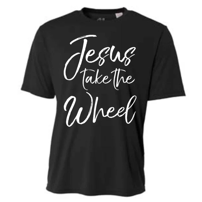 Funny Christian Saying Quote Jesus Take The Wheel Gift Cooling Performance Crew T-Shirt