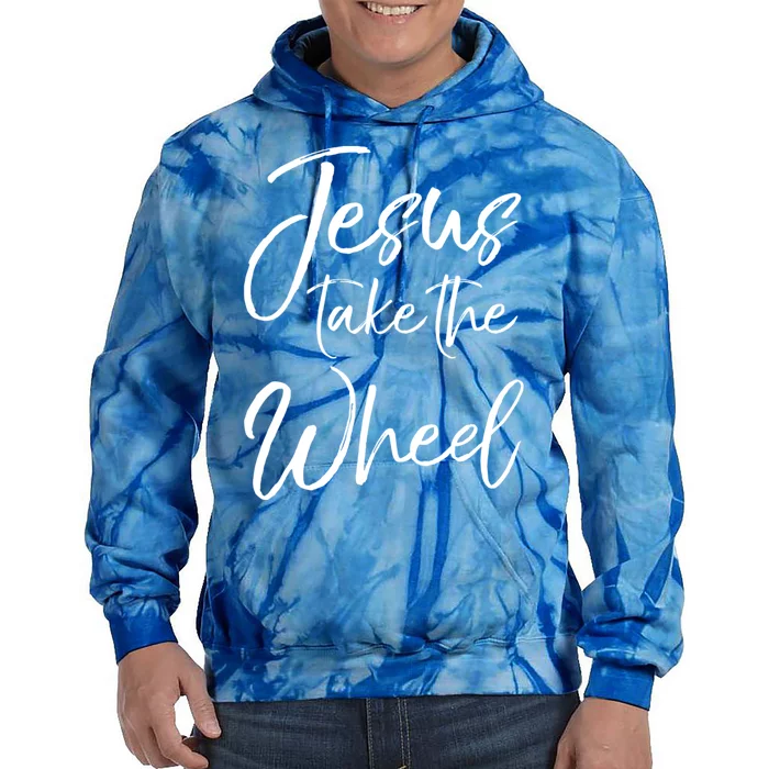 Funny Christian Saying Quote Jesus Take The Wheel Gift Tie Dye Hoodie