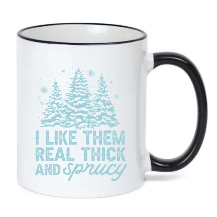 Funny Christmas Sayings I Like Them Real Thick And Sprucey Gift Black Color Changing Mug