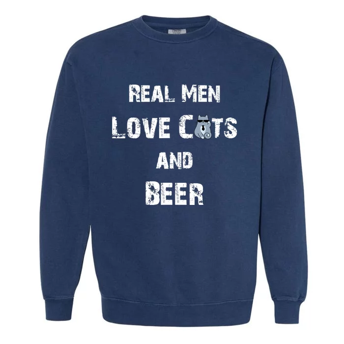 Funny Cat Shirt: Real Love Cats And Beer Gift Garment-Dyed Sweatshirt