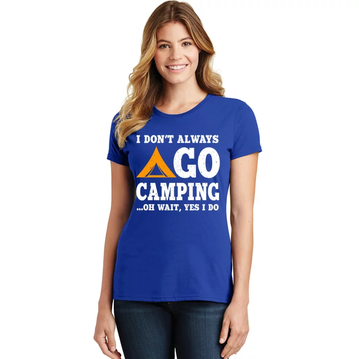 Funny Camping Saying Design Nature Lover Summer Camp Great Gift Women's T-Shirt