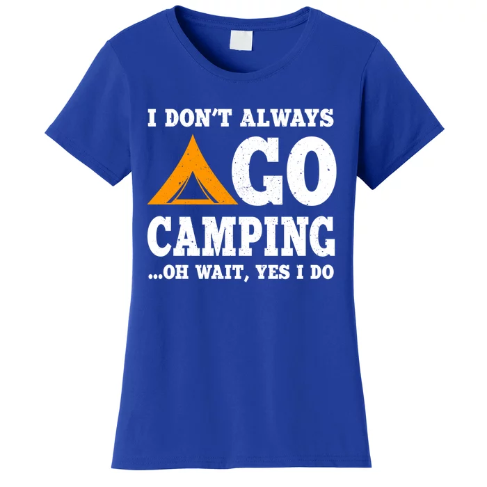 Funny Camping Saying Design Nature Lover Summer Camp Great Gift Women's T-Shirt