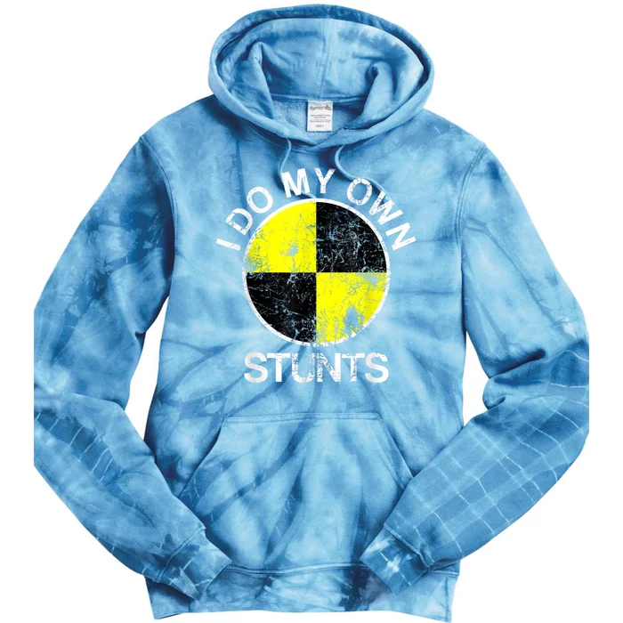 Funny Crash Test Dummy I Do My Own Stunts Tie Dye Hoodie