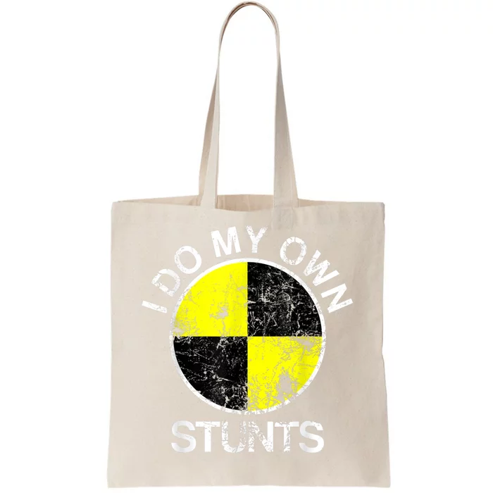 Funny Crash Test Dummy I Do My Own Stunts Tote Bag