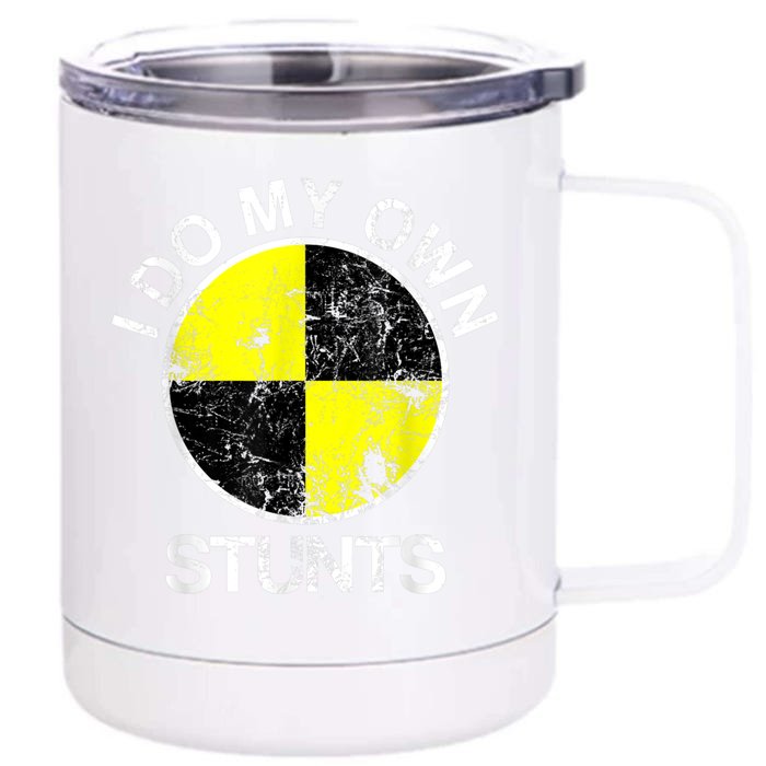 Funny Crash Test Dummy I Do My Own Stunts Front & Back 12oz Stainless Steel Tumbler Cup