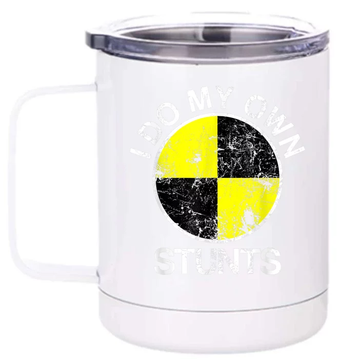 Funny Crash Test Dummy I Do My Own Stunts Front & Back 12oz Stainless Steel Tumbler Cup