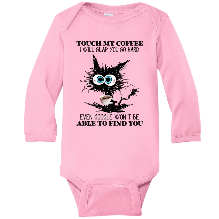 Funny Cat Touch My Coffee I Will Slap You So Hard Baby Long Sleeve Bodysuit