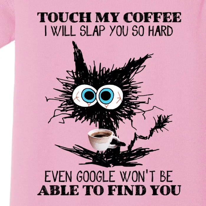 Funny Cat Touch My Coffee I Will Slap You So Hard Baby Bodysuit