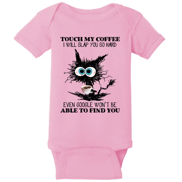 Funny Cat Touch My Coffee I Will Slap You So Hard Baby Bodysuit