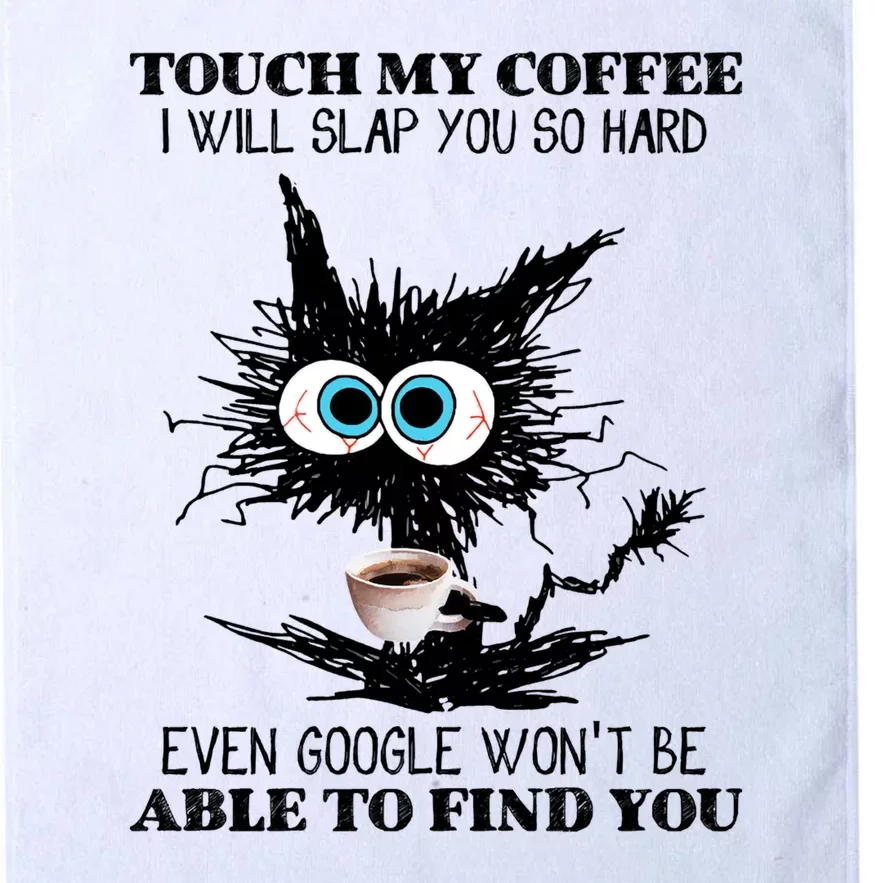 Funny Cat Touch My Coffee I Will Slap You So Hard Platinum Collection Golf Towel