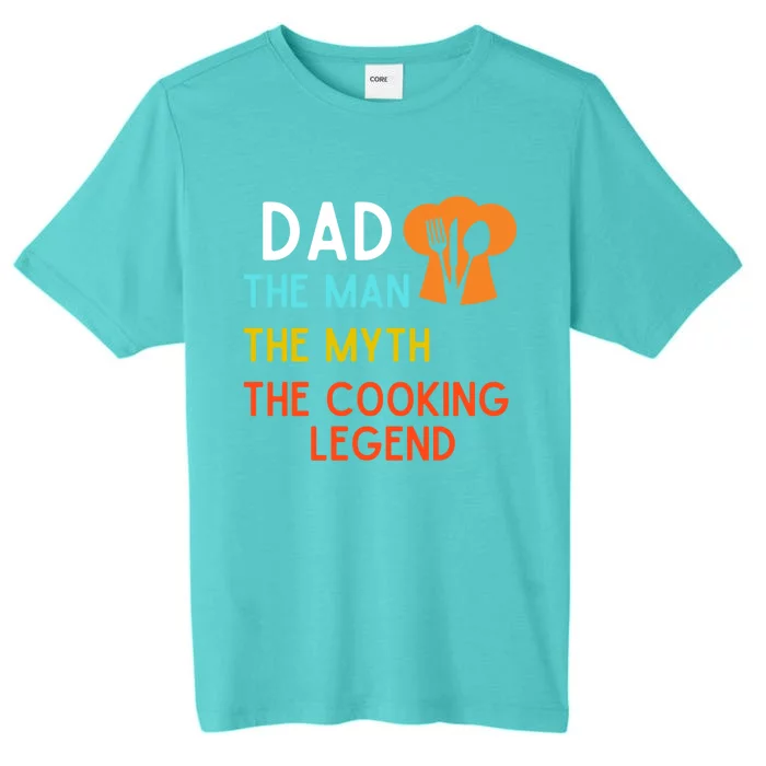 Funny Chef Tee For Fathers Day The Cooking Legend Meaningful Gift ChromaSoft Performance T-Shirt