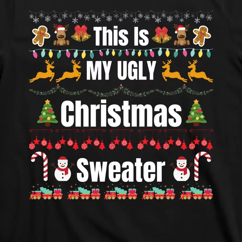 Funny Christmas This Is My Ugly Christmas Sweater Funny Xmas T-Shirt