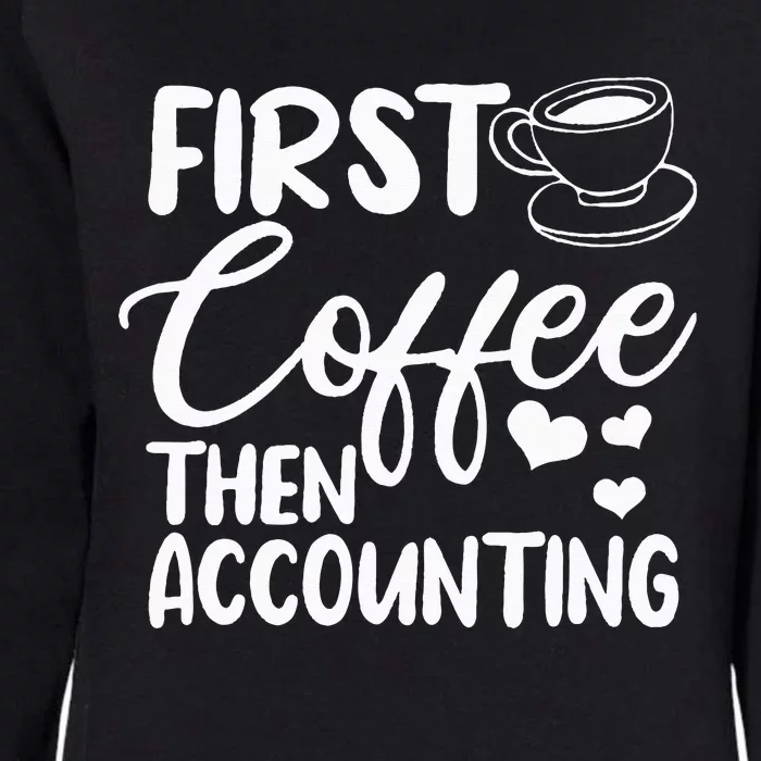 First Coffee Then Accounting Registered Qualified Accountant Womens California Wash Sweatshirt