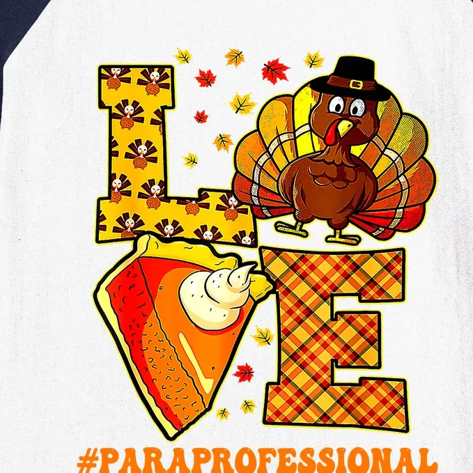 Funny Cute Teacher Thanksgiving Love Paraprofessional Turkey Autumn Baseball Sleeve Shirt