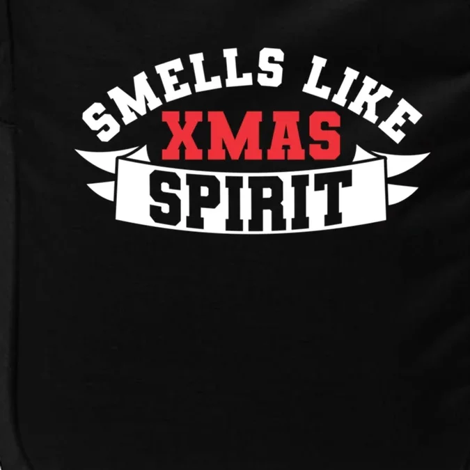 Funny Christmas Tees Smells Like Xmas Spirit Gift Impact Tech Backpack