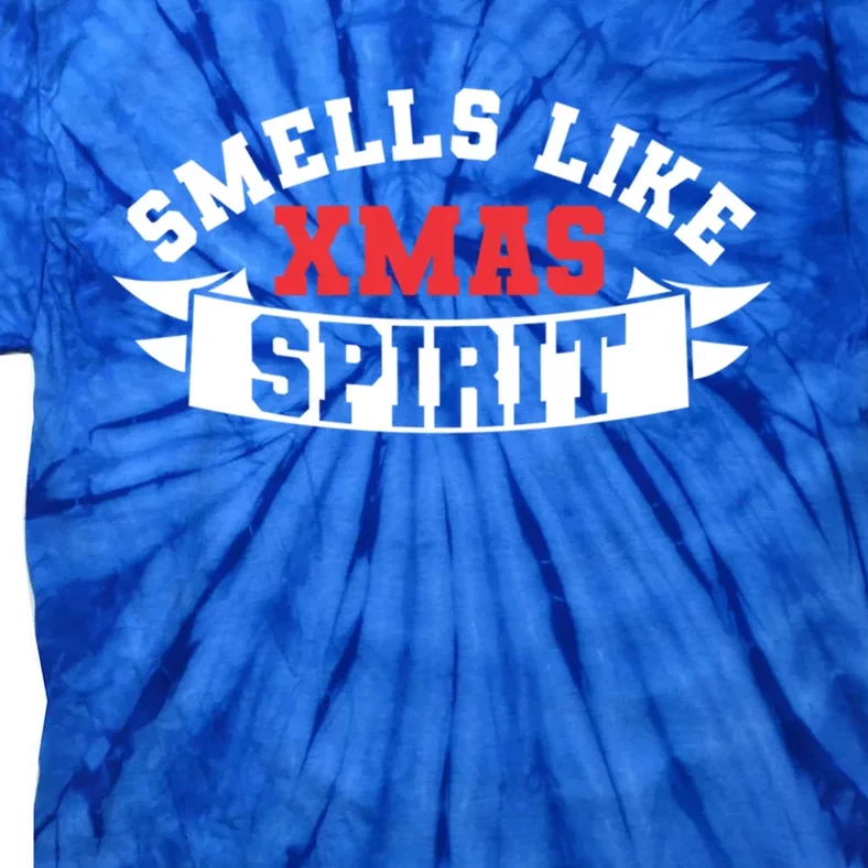 Funny Christmas Tees Smells Like Xmas Spirit Gift Tie-Dye T-Shirt