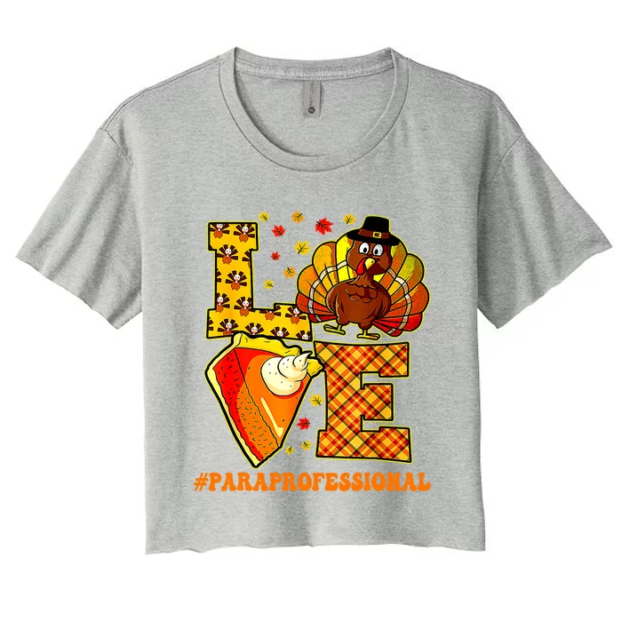 Funny Cute Teacher Turkey Autumn Love Paraprofessional Women's Crop Top Tee