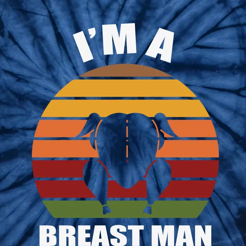 Funny Cute Thanksgiving Day I’m A Breast Man Turkey Tie-Dye T-Shirt