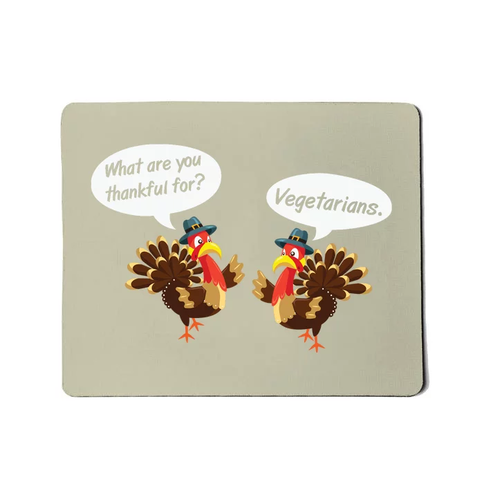 Funny Cute Turkey I’m Thankful For Vegetarians Thanksgiving Mousepad