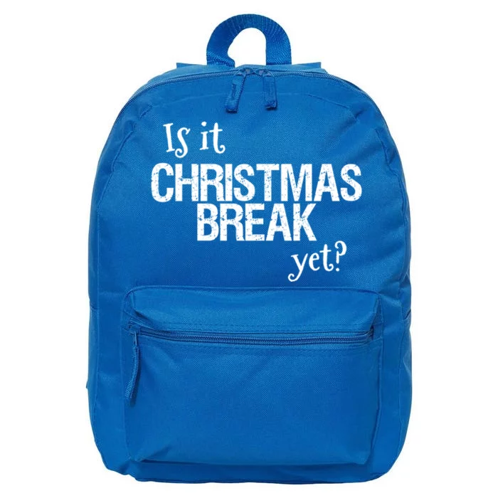 Funny Christmas Teacher Quote Is It Christmas Break Yet? Gift 16 in Basic Backpack