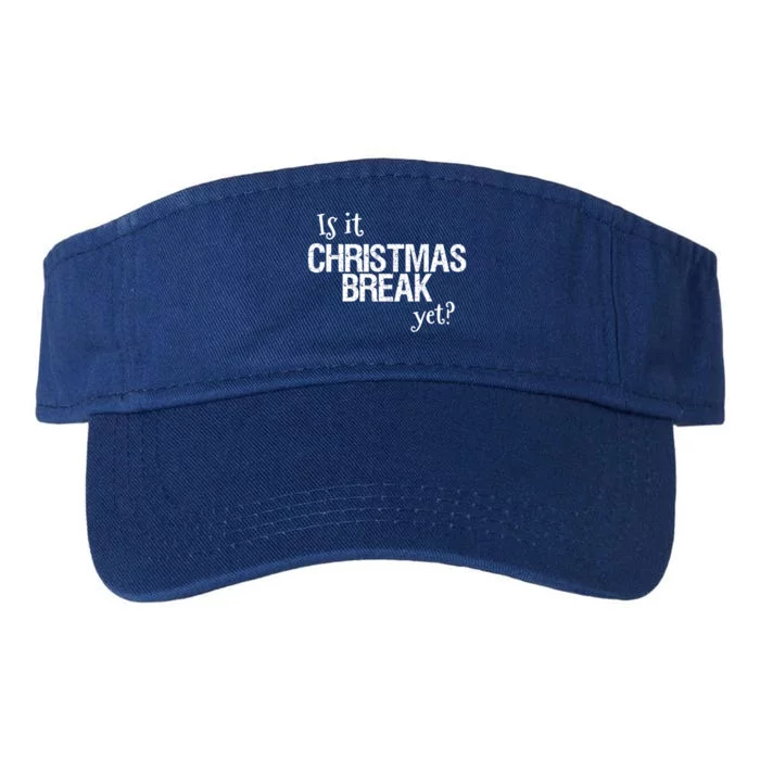 Funny Christmas Teacher Quote Is It Christmas Break Yet? Gift Valucap Bio-Washed Visor