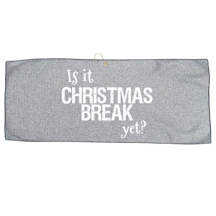 Funny Christmas Teacher Quote Is It Christmas Break Yet? Gift Large Microfiber Waffle Golf Towel