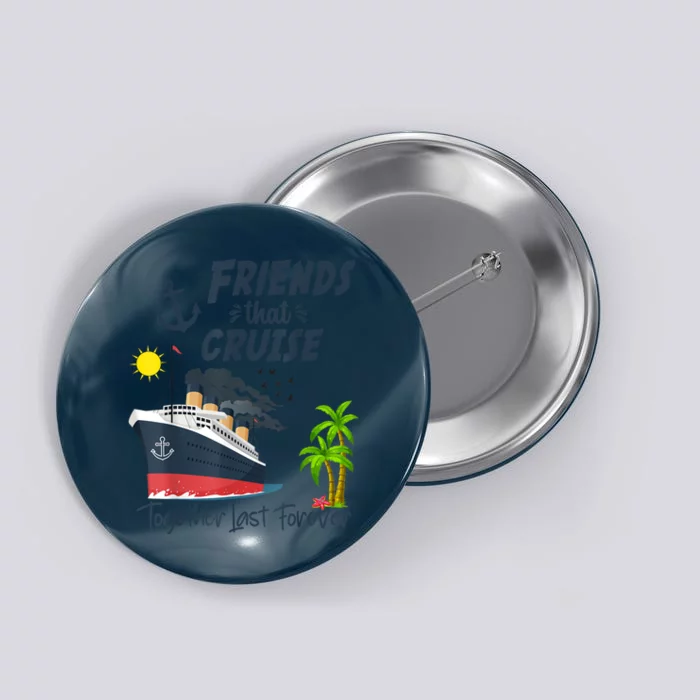 Friends Cruise Together 2024 Vacation Button