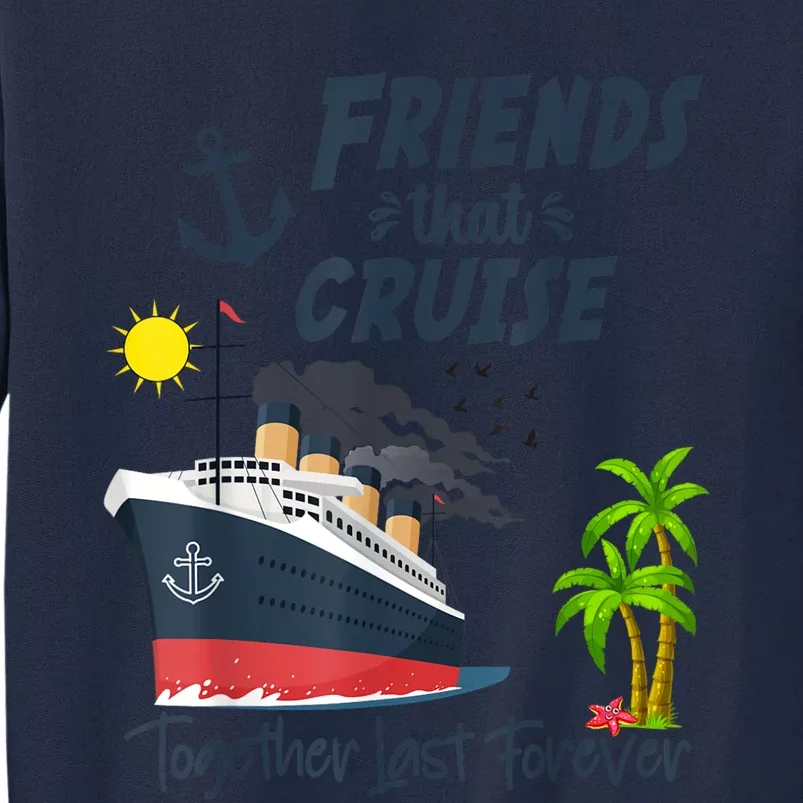 Friends Cruise Together 2024 Vacation Tall Sweatshirt