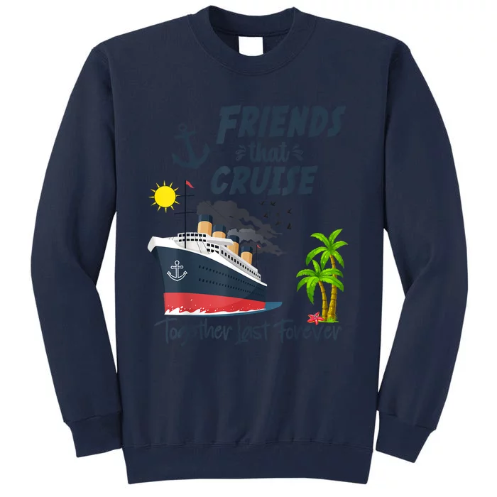 Friends Cruise Together 2024 Vacation Tall Sweatshirt